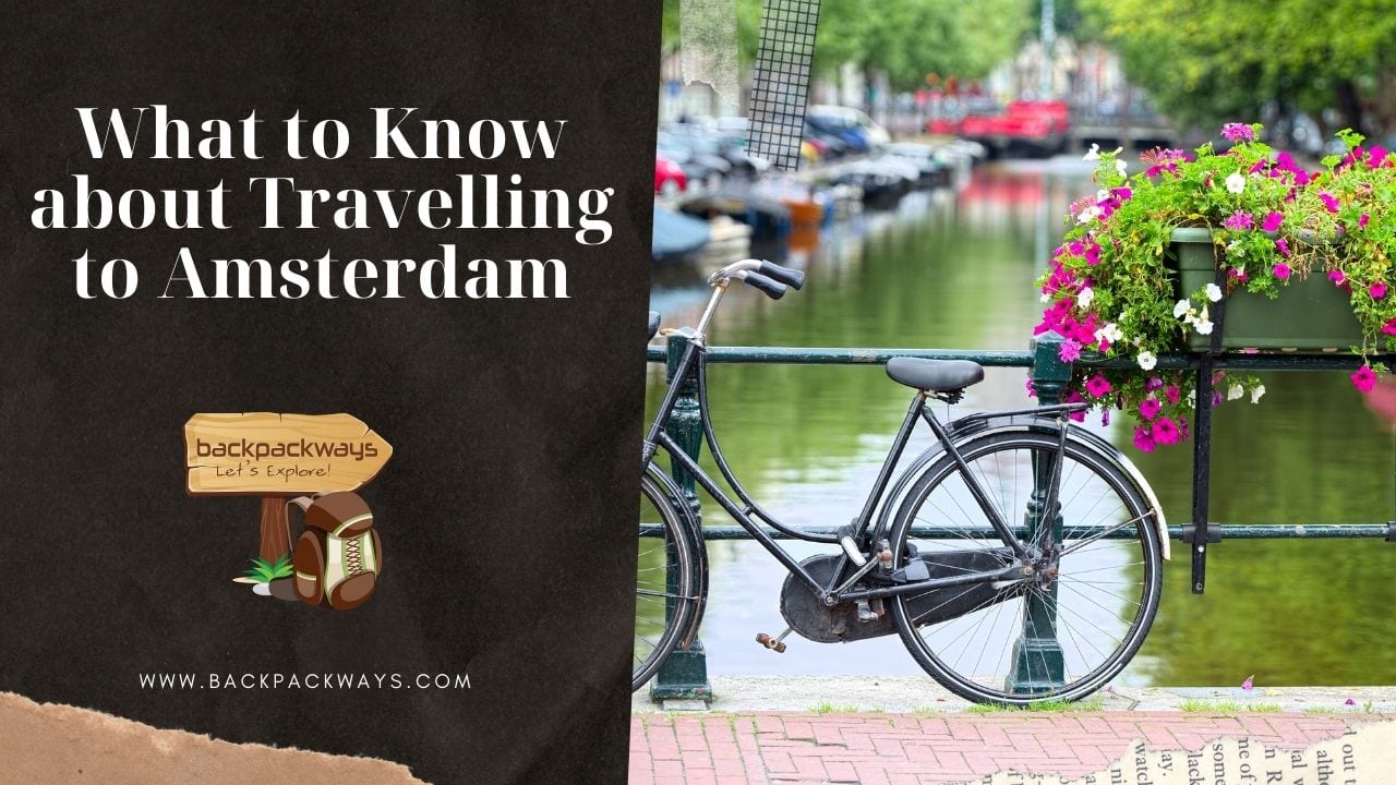 What to Know about Travelling to Amsterdam