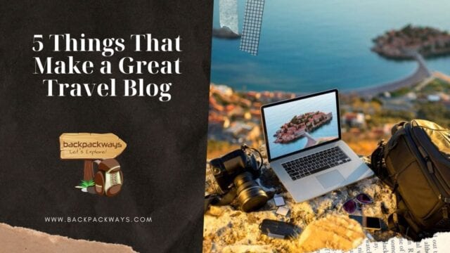 5 Things That Make a Great Travel Blog