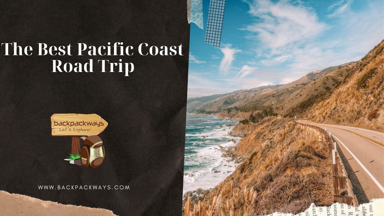 The Best Pacific Coast Road Trip