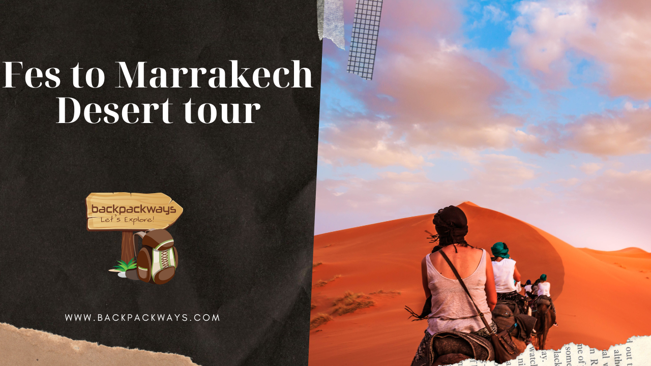 Fes to Marrakech desert tour