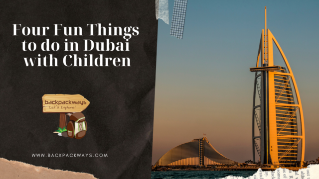 Four Fun Things to do in Dubai with Children