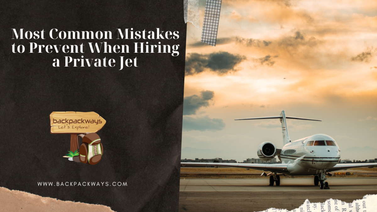 Most Common Mistakes to Prevent When Hiring a Private Jet