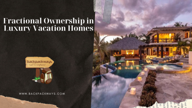 Fractional Ownership in Luxury Vacation Homes